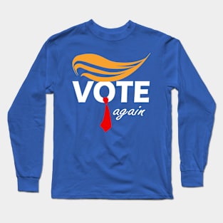 Vote Again funny 2024 election Long Sleeve T-Shirt